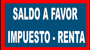 ¿Qué significa saldo a favor en el impuesto a la renta?